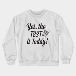 The Test is Today - Light Crewneck Sweatshirt